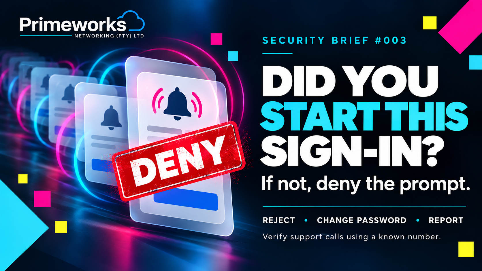 Primeworks Security Brief #003 graphic showing repeated MFA prompts marked Deny