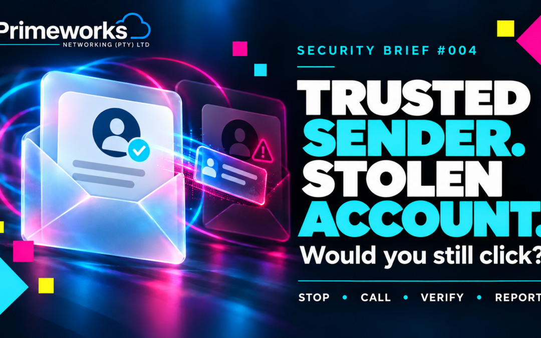 Primeworks Security Brief #004: Trusted sender. Stolen account. Would you still click?